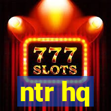 ntr hq